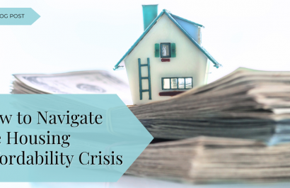 How to Navigate the Housing Affordability Crisis